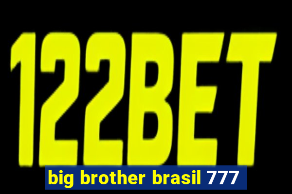 big brother brasil 777